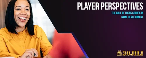 Player Perspectives: The Role of Focus Groups in Game Development